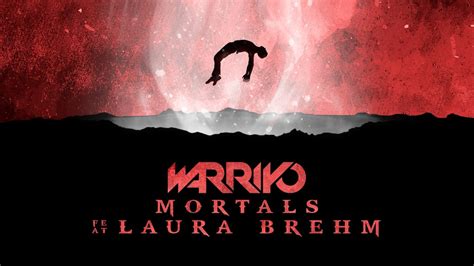 warriyo mortals|warriyo mortals feat laura brehm.